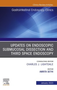 Cover image: Submucosal and Third Space Endoscopy , An Issue of Gastrointestinal Endoscopy Clinics 1st edition 9780323960854