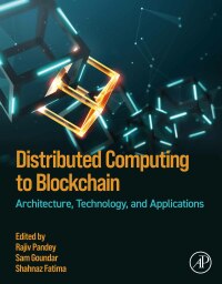 صورة الغلاف: Distributed Computing to Blockchain 1st edition 9780323961462