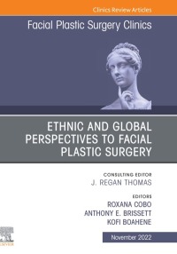 Imagen de portada: Ethnic and Global Perspectives to Facial Plastic Surgery, An Issue of Facial Plastic Surgery Clinics of North America 1st edition 9780323972987