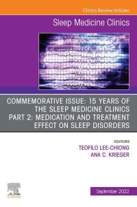 Cover image: Commemorative Issue: 15 years of the Sleep Medicine Clinics Part 2: Medication and treatment effect on sleep disorders, An Issue of Sleep Medicine Clinics, E-Book 9780323961653