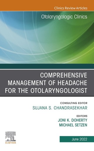 Cover image: Comprehensive Management of Headache for the Otolaryngologist, An Issue of Otolaryngologic Clinics of North America, E-book 9780323961752
