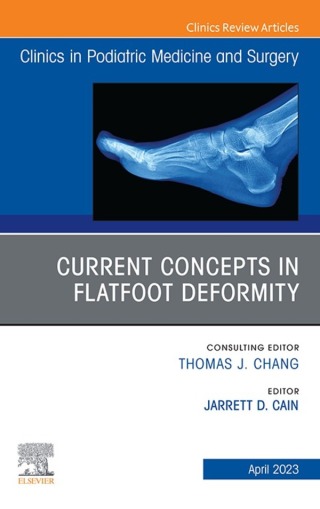 صورة الغلاف: Current Concepts in Flatfoot Deformity , An Issue of Clinics in Podiatric Medicine and Surgery 1st edition 9780323961790