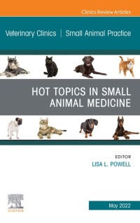 Cover image: Hot Topics in Small Animal Medicine, An Issue of Veterinary Clinics of North America: Small Animal Practice 9780323961851