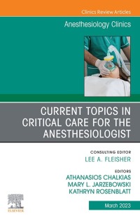 Cover image: Current Topics in Critical Care for the Anesthesiologist, An Issue of Anesthesiology Clinics 1st edition 9780323961936