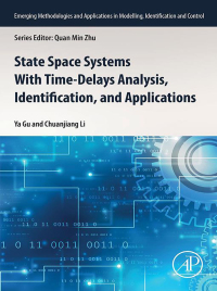 表紙画像: State Space Systems With Time-Delays Analysis, Identification, and Applications 1st edition 9780323917681