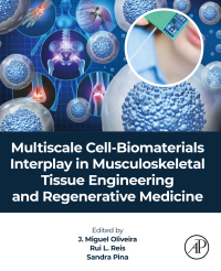 Immagine di copertina: Multiscale Cell-Biomaterials Interplay in Musculoskeletal Tissue Engineering and Regenerative Medicine 1st edition 9780323918213