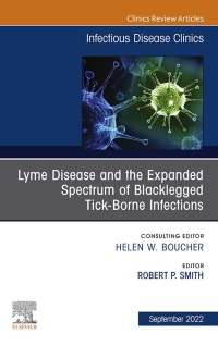 Cover image: Lyme Disease and the Expanding Spectrum of Associated Tick-borne Illness, An Issue of Infectious Disease Clinics of North America 1st edition 9780323972925