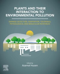 Cover image: Plants and their Interaction to Environmental Pollution 1st edition 9780323999786