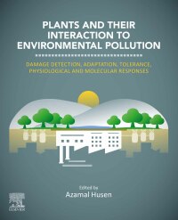 Omslagafbeelding: Plants and their Interaction to Environmental Pollution 1st edition 9780323999786