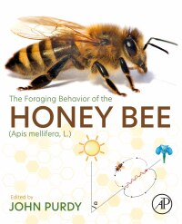 Cover image: The Foraging Behavior of the Honey Bee (Apis mellifera, L.) 1st edition 9780323917933