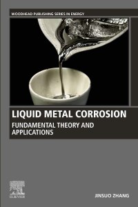 Cover image: Liquid Metal Corrosion 1st edition 9780323988223