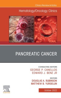 表紙画像: Pancreatic Cancer, An Issue of Hematology/Oncology Clinics of North America 1st edition 9780323986557