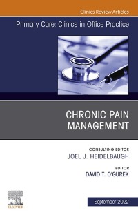 表紙画像: Chronic Pain Management, An Issue of Primary Care: Clinics in Office Practice 1st edition 9780323986618