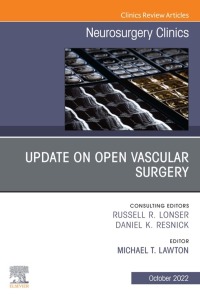 Cover image: Update on Open Vascular Surgery, An Issue of Neurosurgery Clinics of North America 1st edition 9780323986656