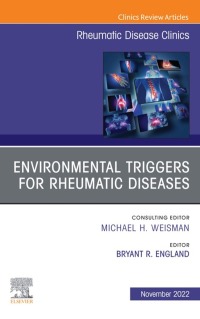 Cover image: Environmental Triggers for Rheumatic Diseases, An Issue of Rheumatic Disease Clinics of North America 1st edition 9780323986670