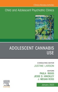 Imagen de portada: Adolescent Cannabis Use, An Issue of ChildAnd Adolescent Psychiatric Clinics of North America 1st edition 9780323986892