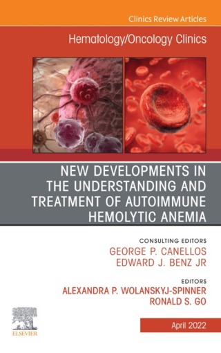 Immagine di copertina: New Developments in the Understanding and Treatment of Autoimmune Hemolytic Anemia, An Issue of Hematology/Oncology Clinics of North America 9780323987035