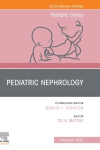 Cover image: Pediatric Nephrology, An Issue of Pediatric Clinics of North America 1st edition 9780323987196