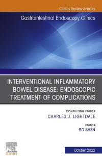 Cover image: Interventional Inflammatory Bowel Disease: Endoscopic Treatment of Complications, An Issue of Gastrointestinal Endoscopy Clinics 1st edition 9780323987233