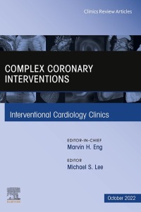 Cover image: Complex Coronary Interventions, An Issue of Interventional Cardiology Clinics 1st edition 9780323987271