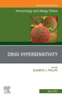 Cover image: Drug Hypersensitivity, An Issue of Immunology and Allergy Clinics of North America 9780323987370