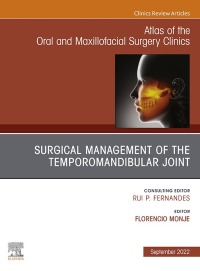 Imagen de portada: Temporomandibular Joint Surgery, An Issue of Atlas of the Oral & Maxillofacial Surgery Clinics 1st edition 9780323987417