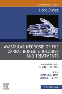صورة الغلاف: Avascular Necrosis of the Carpal Bones: Etiologies and Treatments, An Issue of Hand Clinics 1st edition 9780323987516