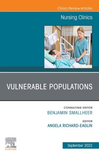 Cover image: Vulnerable Populations, An Issue of Nursing Clinics 1st edition 9780323987691