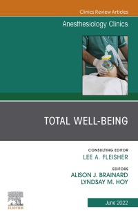 Imagen de portada: Total Well-being, An Issue of Anesthesiology Clinics,E-Book 9780323987813