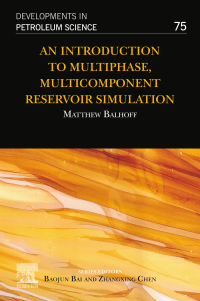 Cover image: An Introduction to Multiphase, Multicomponent Reservoir Simulation 1st edition 9780323992350
