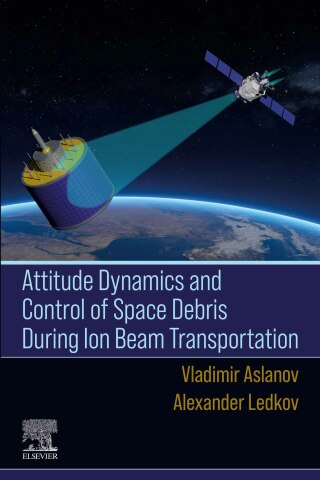 Immagine di copertina: Attitude Dynamics and Control of Space Debris During Ion Beam Transportation 1st edition 9780323992992