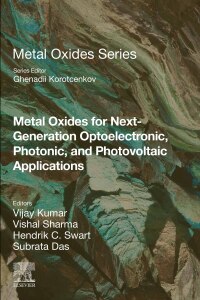 Cover image: Metal Oxides for Next-generation Optoelectronic, Photonic, and Photovoltaic Applications 1st edition 9780323991438