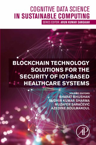 表紙画像: Blockchain Technology Solutions for the Security of IoT-Based Healthcare Systems 1st edition 9780323991995