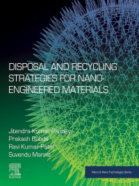 صورة الغلاف: Disposal and Recycling Strategies for Nano-engineered Materials 1st edition 9780323995016