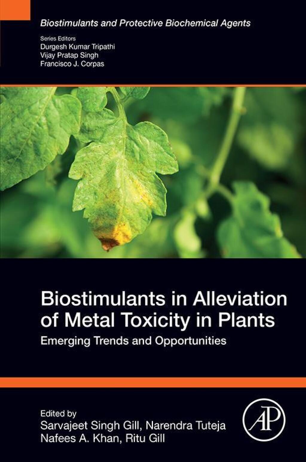 Biostimulants in Alleviation of Metal Toxicity in Plants Emerging Trends and Opportunities 1st Edition