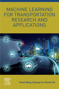 Cover image: Machine Learning for Transportation Research and Applications 1st edition 9780323961264