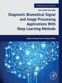 Imagen de portada: Diagnostic Biomedical Signal and Image Processing Applications With Deep Learning Methods 1st edition 9780323961295