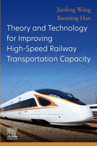 Cover image: Theory and Technology for Improving High-Speed Railway Transportation Capacity 1st edition 9780323997003
