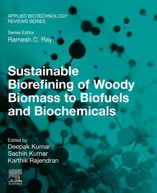 صورة الغلاف: Sustainable Biorefining of Woody Biomass to Biofuels and Biochemicals 1st edition 9780323911870