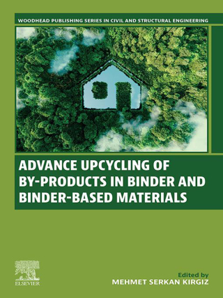 Cover image: Advance Upcycling of By-products in Binder and Binder-Based Materials 1st edition 9780323907910
