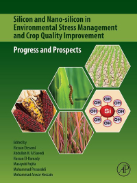 Cover image: Silicon and Nano-silicon in Environmental Stress Management and Crop Quality Improvement 9780323912259