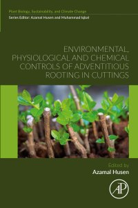 Imagen de portada: Environmental, Physiological and Chemical Controls of Adventitious Rooting in Cuttings 9780323906364