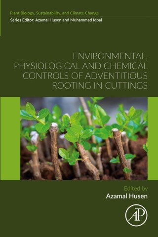 Cover image: Environmental, Physiological and Chemical Controls of Adventitious Rooting in Cuttings 9780323906364