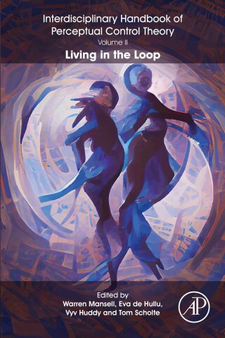 Cover image: The Interdisciplinary Handbook of Perceptual Control Theory, Volume II 1st edition 9780323911658