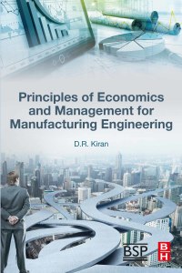 Imagen de portada: Principles of Economics and Management for Manufacturing Engineering 9780323998628