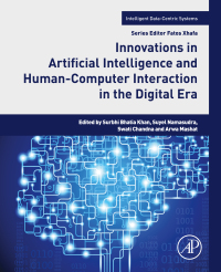 صورة الغلاف: Innovations in Artificial Intelligence and Human-Computer Interaction in the Digital Era 1st edition 9780323998918