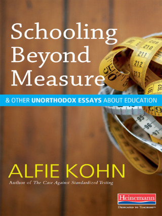 Cover image: Schooling Beyond Measure and Other Unorthodox Essays About Education 1st edition 9780325074405
