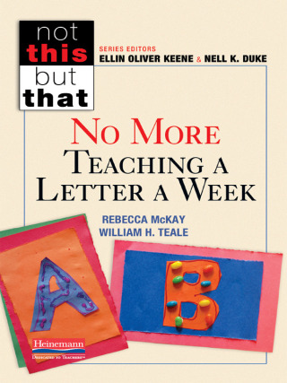 Cover image: No More Teaching a Letter a Week 1st edition 9780325062563