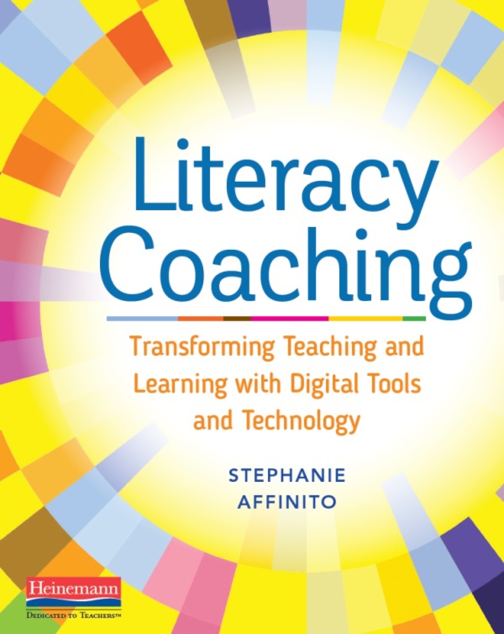 Literacy Coaching Transforming Teaching and Learning with Digital Tools and Technology 1st Edition