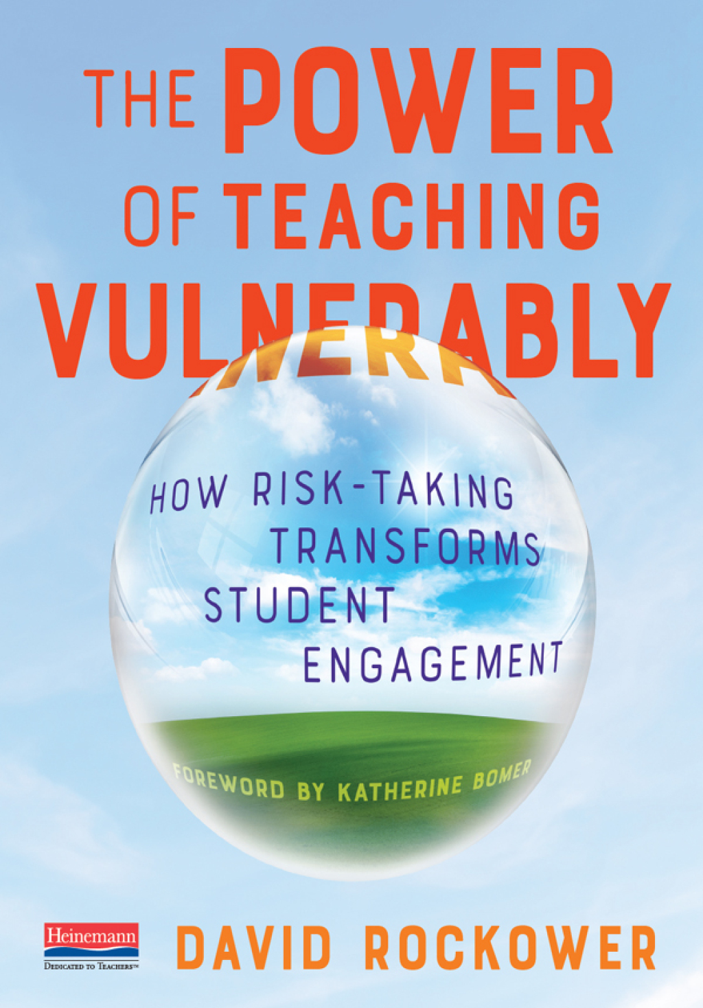 The Power of Teaching Vulnerably How Risk-Taking Transforms Student Engagement 1st Edition